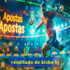 resultado do bicho hj